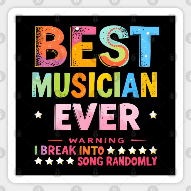 Best Musician Ever Magnet by MakerMind8.2
